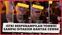 Istri Berpenampilan Tomboi sampai Ditaksir Banyak Cewek, Publik Dibuat Melongo: Ganteng