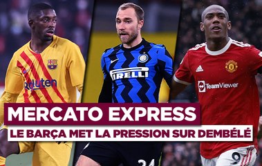Mercato Express (17/01) :  Dembélé, ça traîne, l'OM vise Tagliafico