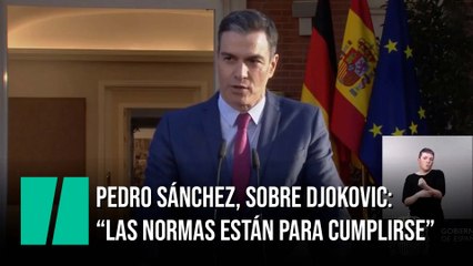 Pedro Sánchez, sobre Djokovic: “No hay nadie por encima de las normas"