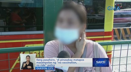 Ilang pasahero, 'di pinasakay matapos masampolan ng "no vaccination, no ride" policy | Saksi