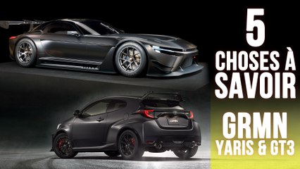 GRMN Yaris & GT3 Concept, 5 choses à savoir sur les modèles ultra-sportifs Toyota