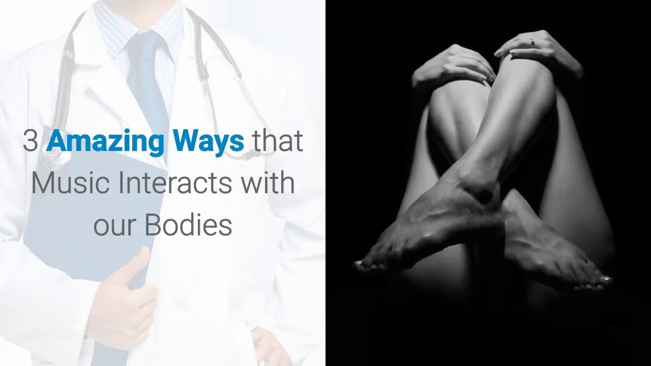 3 Amazing Ways that Music Interacts with our Bodies