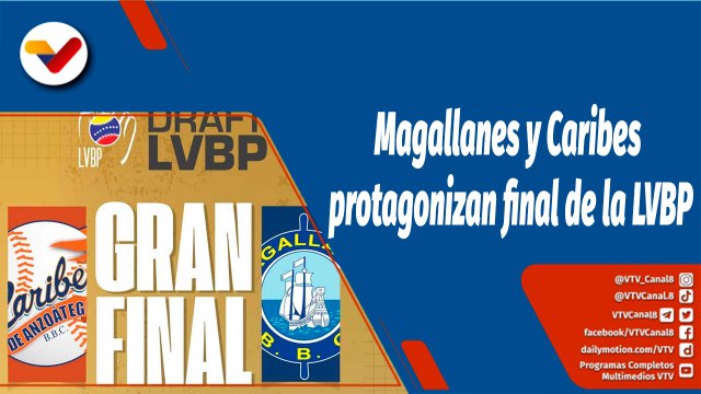 Deportes VTV | Magallanes y Caribes protagonizan final de la LVBP temporada 2021-2022
