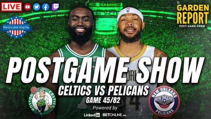 Garden Report: Celtics Overcome Early Game Struggles, Surge to 104-92 Win Over Pelicans