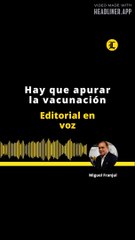 EDITORIAL: Hay que apurar la vacunación