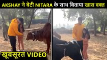 Akshay Kumar Enjoys A Day Out With Daughter Nitara, Feeds Cow, Goes All Desi | Adorable Video