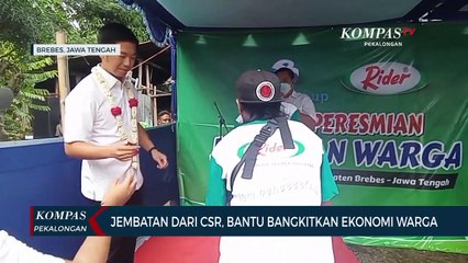 Jembatan dari CSR, Bantu Bangkitkan Ekonomi Warga