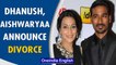 Dhanush, Aishwaryaa announce divorce after 18 years of marriage | Oneindia News