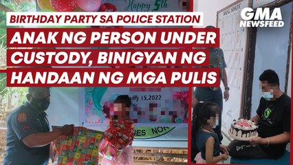 Anak ng Person Under Custody, binigyan ng birthday party sa police station | GMA News Feed
