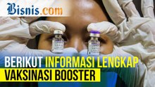 Sudah Dapat Tiket Vaksinasi Booster? Ini Panduannya
