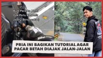 Pria Ini Bagikan Tutorial agar Pacar Betah Diajak Jalan-jalan