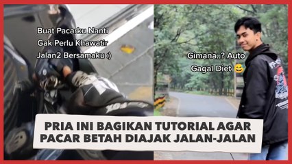 Pria Ini Bagikan Tutorial agar Pacar Betah Diajak Jalan-jalan
