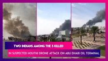 Two Indians Among The 3 Killed In Suspected Houthi Drone Attack On Abu Dhabi Oil Terminal, What We Know So Far