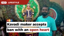 Despite short-lived happiness, kavadi maker accepts ban during Thaipusam with an open heart