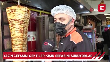 Yazın cefasını çektiler, kışın sefasını sürüyorlar