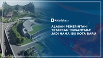 Alasan Pemerintah Tetapkan ‘Nusantara’ Jadi Nama Ibu Kota Baru | Katadata Indonesia