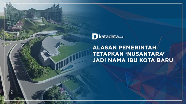 Alasan Pemerintah Tetapkan ‘Nusantara’ Jadi Nama Ibu Kota Baru | Katadata Indonesia