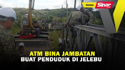 ATM bina jambatan buat penduduk di Jelebu