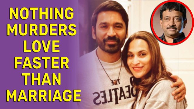 After Dhanush-Aishwaryaa Rajinikanth split, Ram Gopal Varma calls marriage evil custom