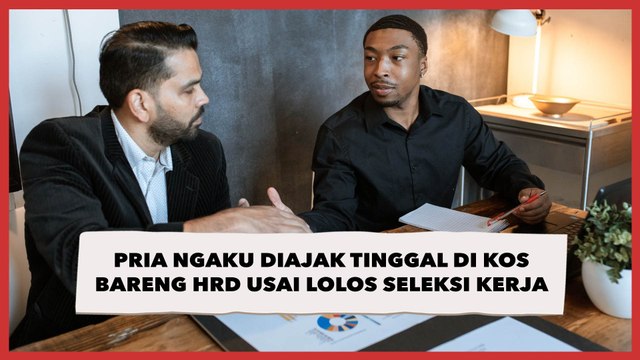 Viral Curhat Pria, Ngaku Diajak Tinggal di Kos Bareng HRD Usai Lolos Seleksi Kerja