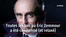 Toutes les fois où Éric Zemmour a été condamné (et relaxé)