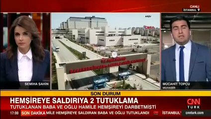 SON DAKİKA: Hamile hemşireye saldıran baba ve oğlu tutuklandı