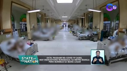 OCTA: Pagdami ng COVID-19 cases, may indikasyong bumabagal sa Metro Manila pero bumibilis sa ibang lugar | SONA