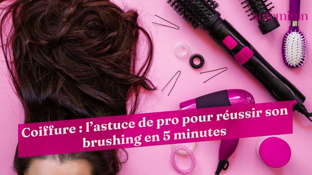 Coiffure : l’astuce de pro pour réussir son brushing en 5 minutes