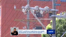 NGCP: Posibleng magkulang ang supply ng kuryente sa Luzon Grid sa tag-init | Saksi