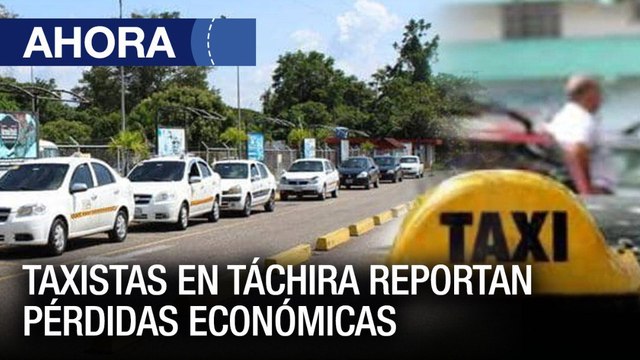 Taxistas en #Táchira reportan pérdidas económicas - #18Ene - Ahora