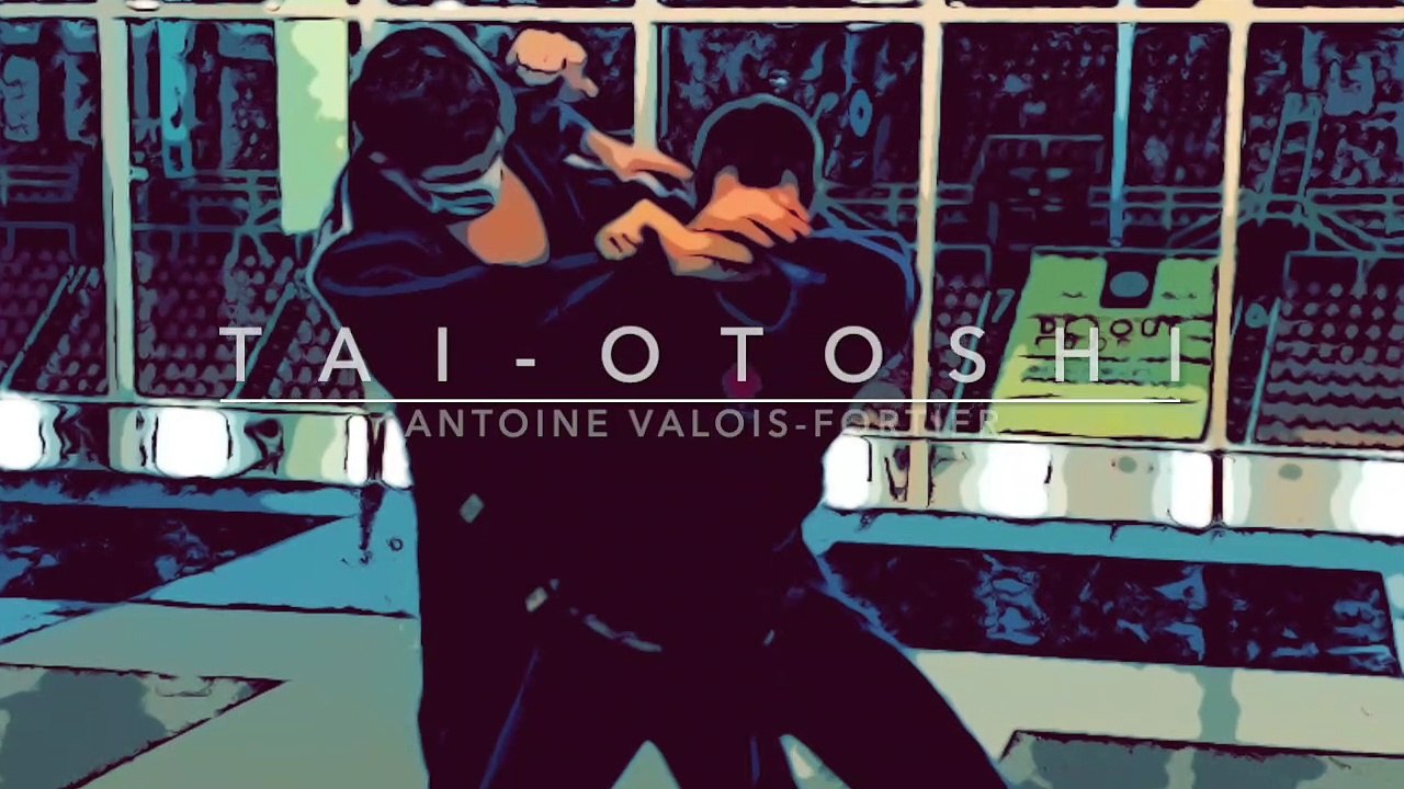 TAI-OTOSHI - ANTOINE VALOIS-FORTIER (FR)
