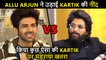 Kartik's Full Proof Plan A BIG FLOP?, As Allu Arjun Decides To Do This HUGE Thing In Bollywood