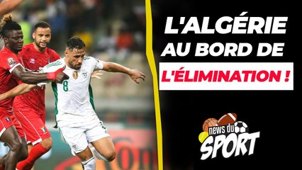 L'ALGÉRIE AU BORD DE L'ÉLIMINATION !#NEWSDUSPORT