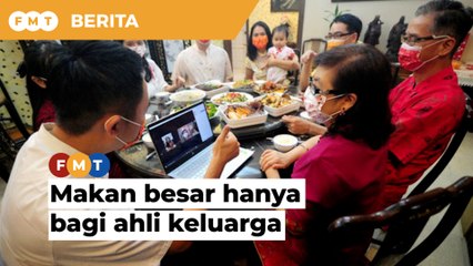 Makan besar Tahun Baharu Cina hanya bagi ahli keluarga