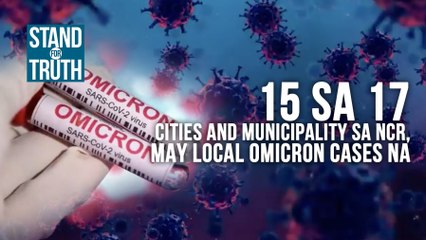 15 sa 17 cities and municipalities sa NCR, may local Omicron cases na | Stand for Truth