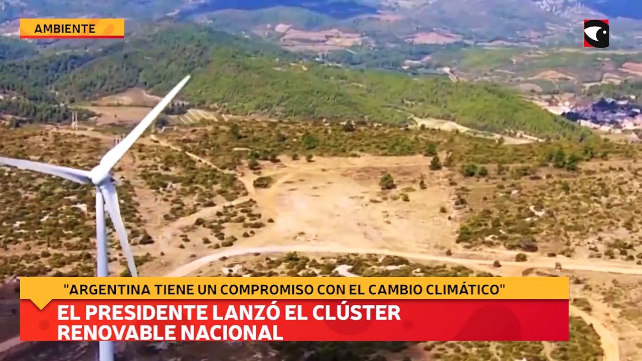 El presidente lanzó el Clúster Renovable Nacional