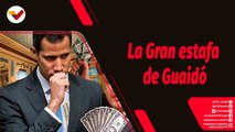 Tras la Noticia | Guaidó: La Gran Estafa