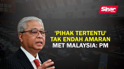 'Pihak tertentu' tak endah amaran MET Malaysia: PM