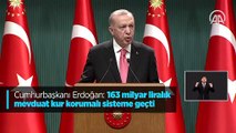 Cumhurbaşkanı Erdoğan: 163 milyar liralık mevduat kur korumalı sisteme geçti