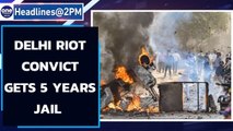 Delhi riots convict jailed for 5 years, burnt home of 73-year-old | Oneindia News