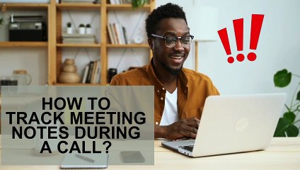 How to track Meeting Notes during a Call
