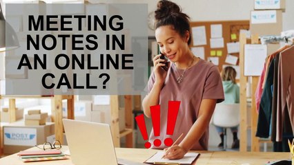 Meeting Notes in an online call?