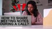 How to share your meeting Notes during a call?