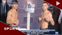 Jade Bornea, malaki ang respeto kay Jerwin Ancajas