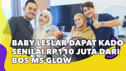 Bayi Mahal! Baby Leslar Dapat Kado Senilai Rp110 Juta dari Bos MS Glow