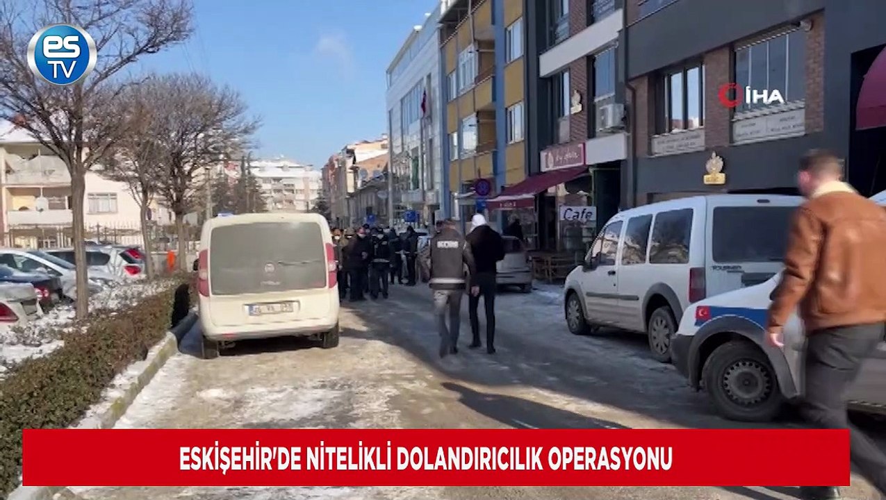 Eskişehir'de nitelikli dolandırıcılık operasyonu
