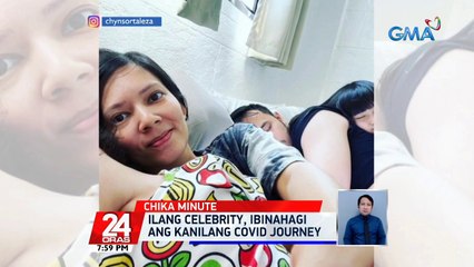 Ilang celebrity, ibinahagi ang kanilang COVID journey | 24 Oras