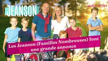 Les Jeanson (Familles Nombreuses) font une grande annonce