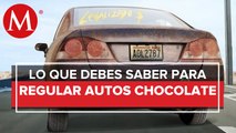 Estos son los costos y requisitos para la regularización de 'autos chocolate' en México