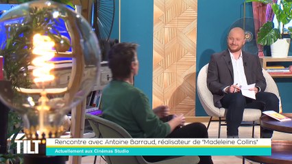 TILT - 20/01/2022 - 1/3 - Rencontre avec Antoine Barraud, réalisateur de « Madeleine Collins »